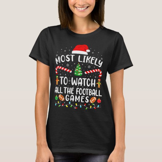 Most Likely To Watch All The Football Games Xmas M T-Shirt (Vorderseite)