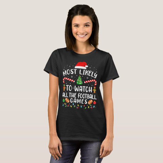Most Likely To Watch All The Football Games Xmas M T-Shirt (Vorne ganz)