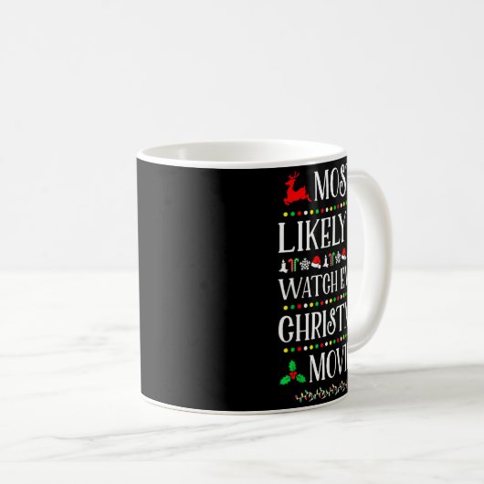 Most Likely To Watch Every Christmas Movie Christm Kaffeetasse (VorderseiteRechts)