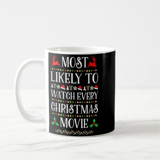Most Likely To Watch Every Christmas Movie Christm Kaffeetasse (Links)