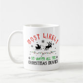Most Likely to Watch the Christmas Movies Funny Kaffeetasse (Links)