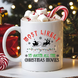 Most Likely to Watch the Christmas Movies Funny Kaffeetasse