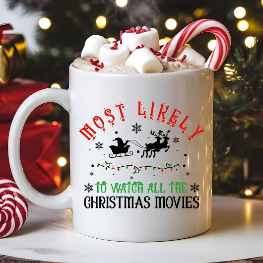 Most Likely to Watch the Christmas Movies Funny Kaffeetasse