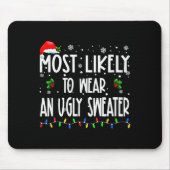 Most Likely To Wear An Ugly Sweater Xmas Christmas Mousepad (Vorne)