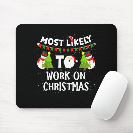 Most Likely To Work On Christmas Funny Xmas Matchi Mousepad (Mit Mouse)