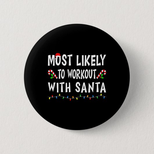 Most Likely To Workout With Santa Funny Family Chr Button (Vorderseite)