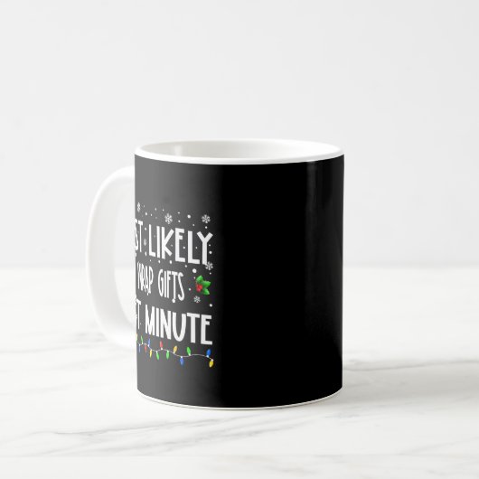 Most Likely To Wrap Last Minute Christmas Family P Kaffeetasse (Vorderseite Links)