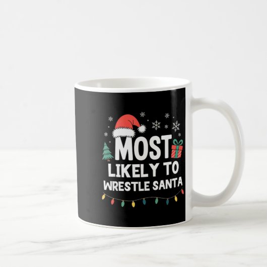 Most Likely To Wrestle Santa Christmas Funny Xmas  Kaffeetasse (Rechts)