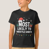 Most Likely To Wrestle Santa Christmas Funny Xmas T-Shirt (Vorderseite)