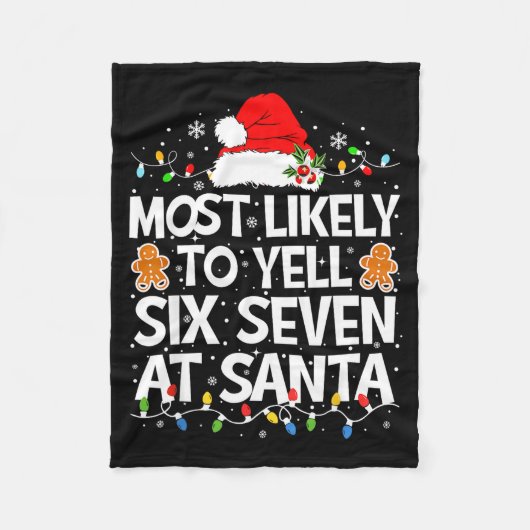 Most Likely To Yell Six Seven At Santa 67 Meme Chr Fleecedecke (Vorderseite)