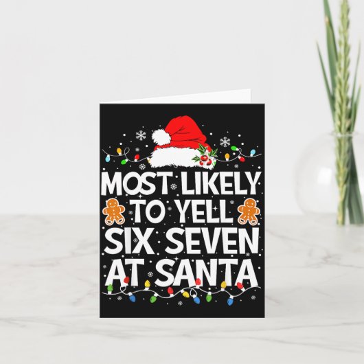 Most Likely To Yell Six Seven At Santa 67 Meme Chr Karte (Vorderseite)