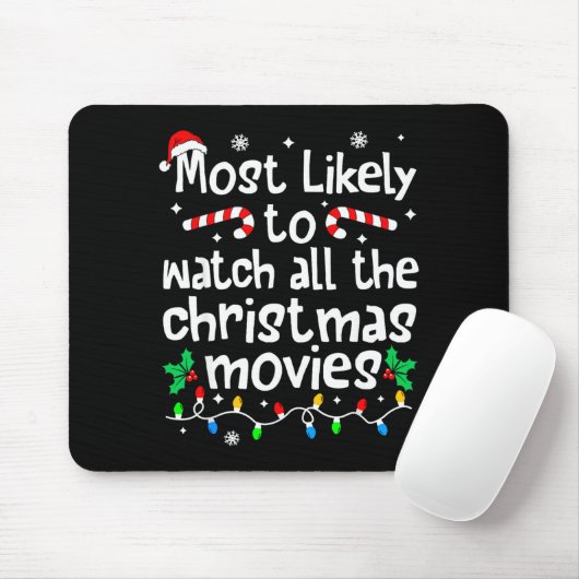 Most Likely Watch All The C-hristmas Movies Matchi Mousepad (Mit Mouse)