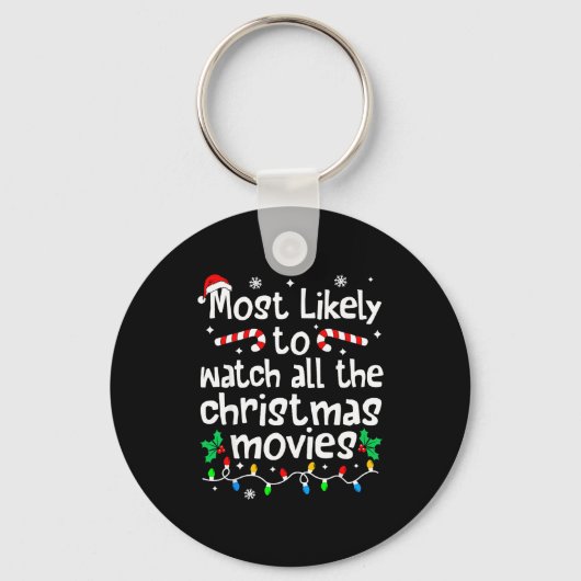 Most Likely Watch All The C-hristmas Movies Matchi Schlüsselanhänger (Vorderseite)