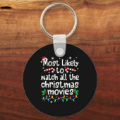 Most Likely Watch All The C-hristmas Movies Matchi Schlüsselanhänger (Vorderseite)