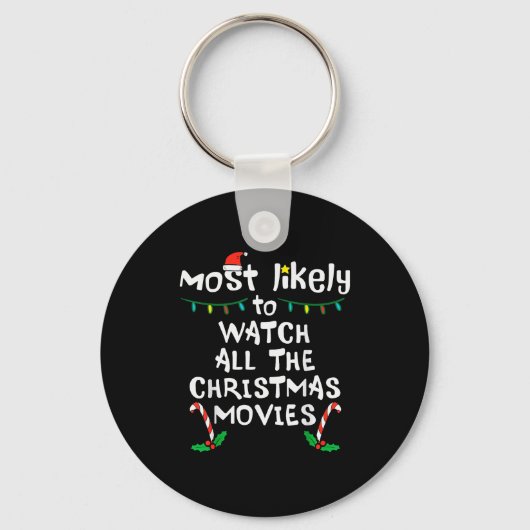 Most Likely Watch Christmas Movie Xmas Family Matc Schlüsselanhänger (Vorderseite)