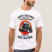 Most Old Men Would Have Given Up By Now Ranger T-Shirt (Vorderseite)