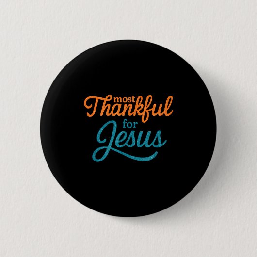 Most Thankful For Jesus Christian Thanksgiving Button (Vorderseite)