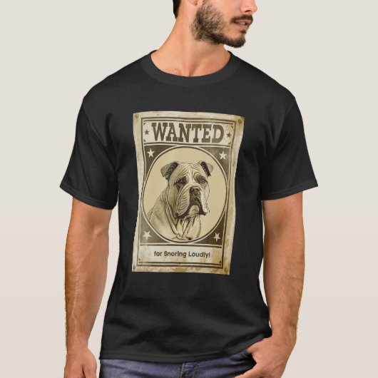 Most Wanted Bigbull for Snoring Loudly Design for T-Shirt (Vorderseite)
