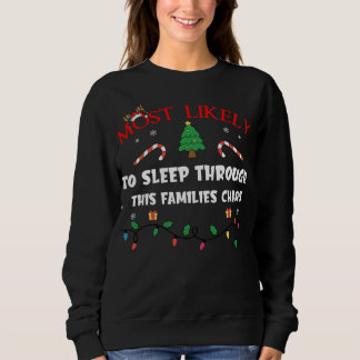 Mostlikely To Sleep Through This Families Chaos Fu Sweatshirt