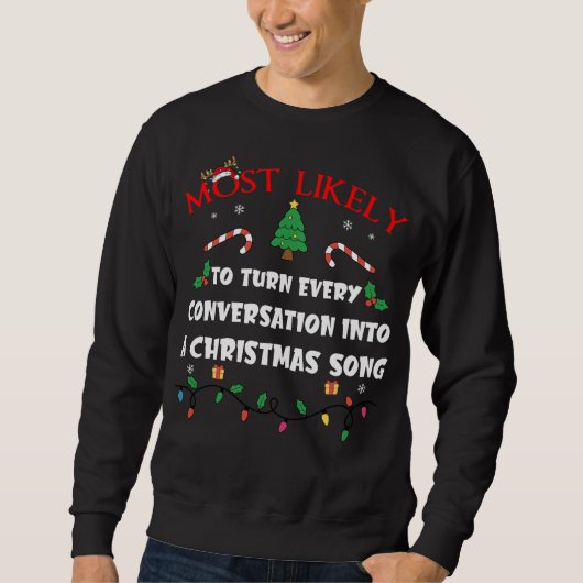 Mostlikely To Turn Every Conversation Into A Chris Sweatshirt (Vorderseite)