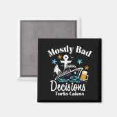 Mostly Bad Decisions Turks Caicos Spring Break  Magnet (Vorderseite/Rückseite)