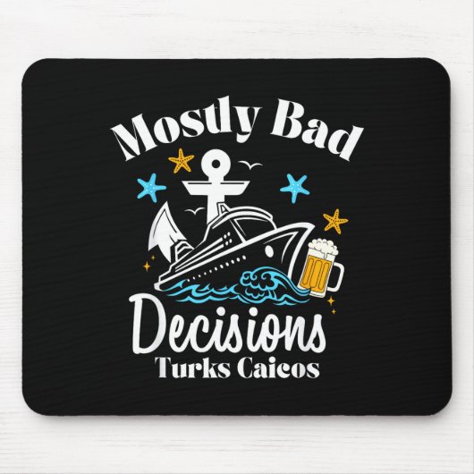 Mostly Bad Decisions Turks Caicos Spring Break Mousepad (Vorne)
