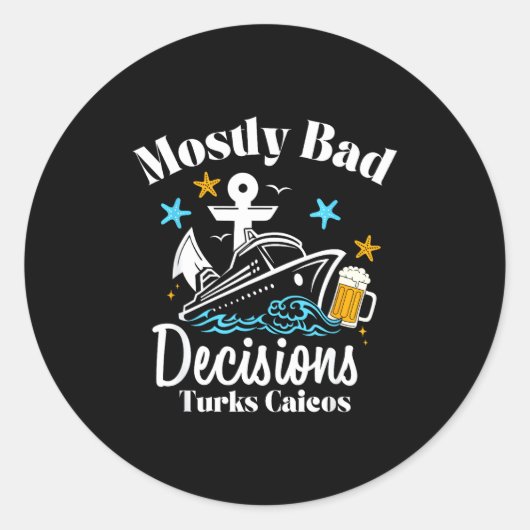 Mostly Bad Decisions Turks Caicos Spring Break Runder Aufkleber (Vorderseite)