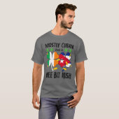 Mostly Cuban And A Wee Bit Irish St Patricks Day T-Shirt (Vorne ganz)