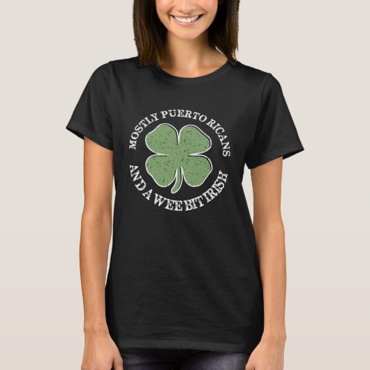 Mostly Puerto Ricans St Patricks Day Puerto Ricans T-Shirt (Vorderseite)