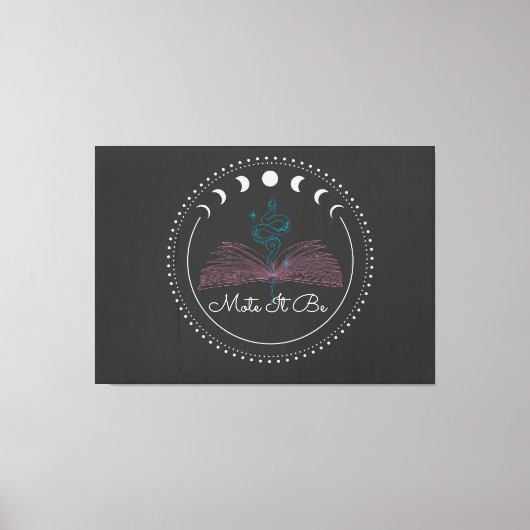Mote it Be Decor Sign Leinwanddruck (Vorderseite)