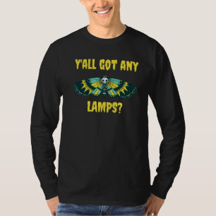 Moth Got alle Lampen Meme Sprichwort Spaß T-Shirt