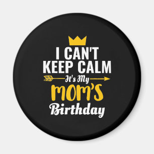 Mother Art   Its My MOMs Birthday Magnet
