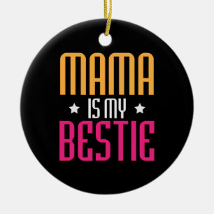 Mother Art Mama Is My Bestie Keramik Ornament