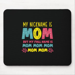 Mother Art   My Nickname is Mommy Birthday Mousepad