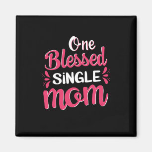 Mother Art One Blessed Single Mom Magnet