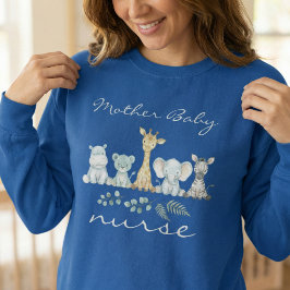 Mother Baby Nurse Safari Jungle Animal Nursery Sweatshirt