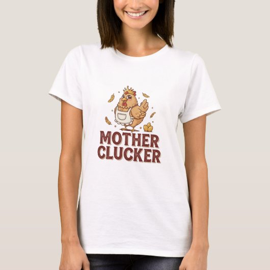 Mother Clucker T-Shirt (Vorderseite)