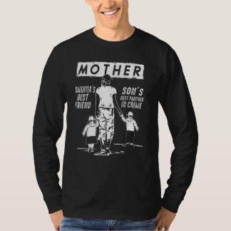 Mother Daughters Best Friend Sons Best Partner T-Shirt