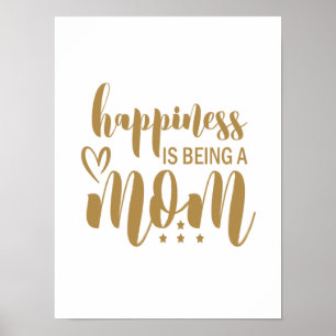 Mother Gift Happiness Is Being A Mom Poster