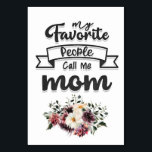 Mother Gift My Favorite People Call Me Mom Tischnummer<br><div class="desc">Mother Gift My Favorite People Call Me Mom</div>