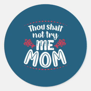 Mother Gift Try Me Mama Runder Aufkleber