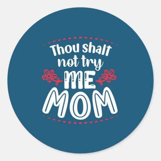 Mother Gift Try Me Mama Runder Aufkleber (Vorderseite)