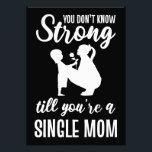 Mother Gift You Are A Single Mom Fotodruck<br><div class="desc">Mother Gift You Are A Single Mom</div>