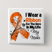 Mother Hero in My Life Leukemia Button (Vorderseite)