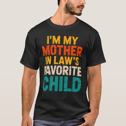 Mother-In-Laws Favorite Child For Son Tee (Vorderseite)
