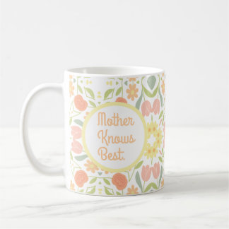 Mother Knows Best Floral Mother's day Gift Mug Kaffeetasse