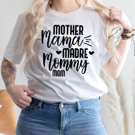 Mother Mama Madre Mommy Mama T-Shirt