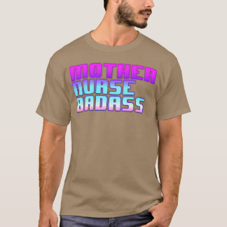 Mother Nurse Badass Freunde T-Shirt