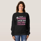 Mother Of Doctor Of Psychology School Psychologist Sweatshirt (Vorne ganz)