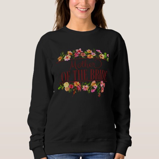 Mother of the Bride Floral Bachelorette Bridal Par Sweatshirt (Vorderseite)
